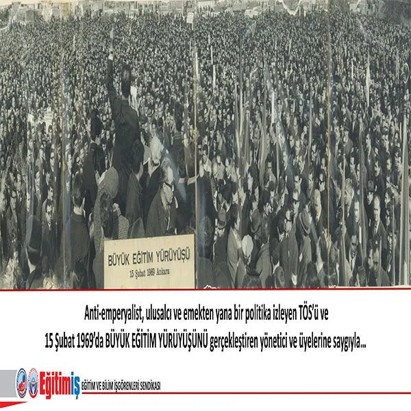 Büyük Eğitim Yürüyüşü-15 Şubat 1969 | EĞİTİM İŞ