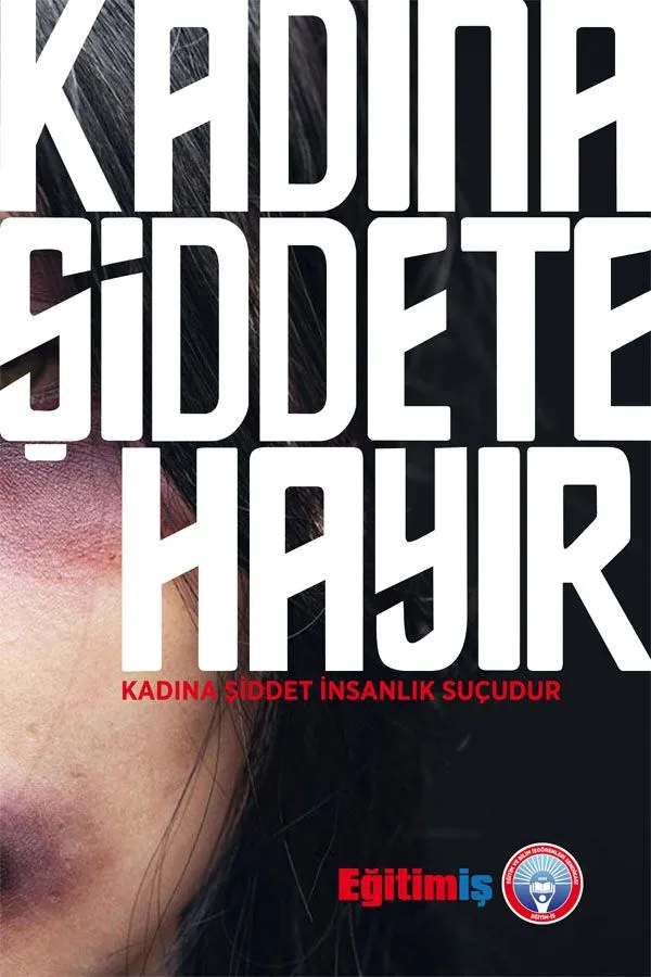 KADINA YÖNELİK ŞİDDETE HAYIR | EĞİTİM İŞ