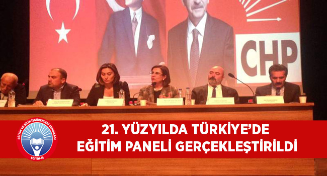 21. YÜZYILDA TÜRKİYE’DE EĞİTİM PANELİ GERÇEKLEŞTİRİLDİ | EĞİTİM İŞ