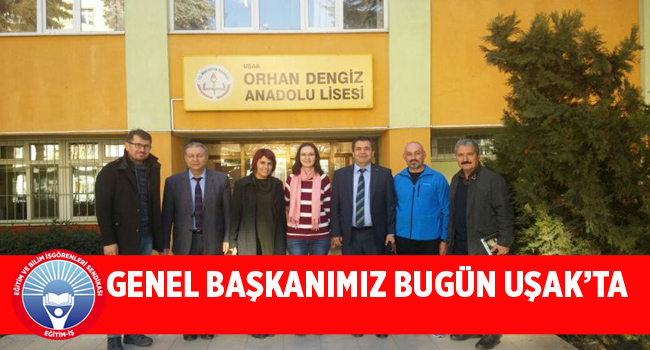 GENEL BAŞKANIMIZ BUGÜN UŞAK’TA  | EĞİTİM İŞ