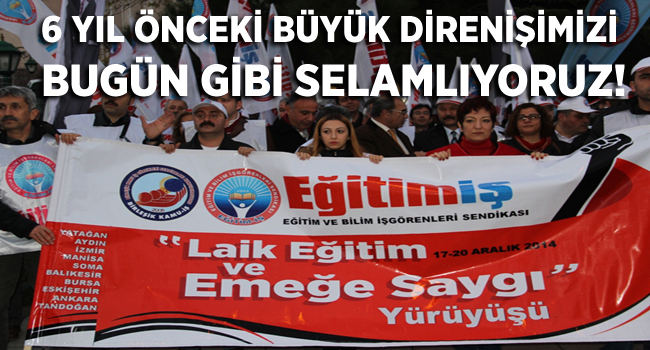 6 YIL ÖNCEKİ BÜYÜK DİRENİŞİMİZİ BUGÜN GİBİ SELAMLIYORUZ! | EĞİTİM İŞ
