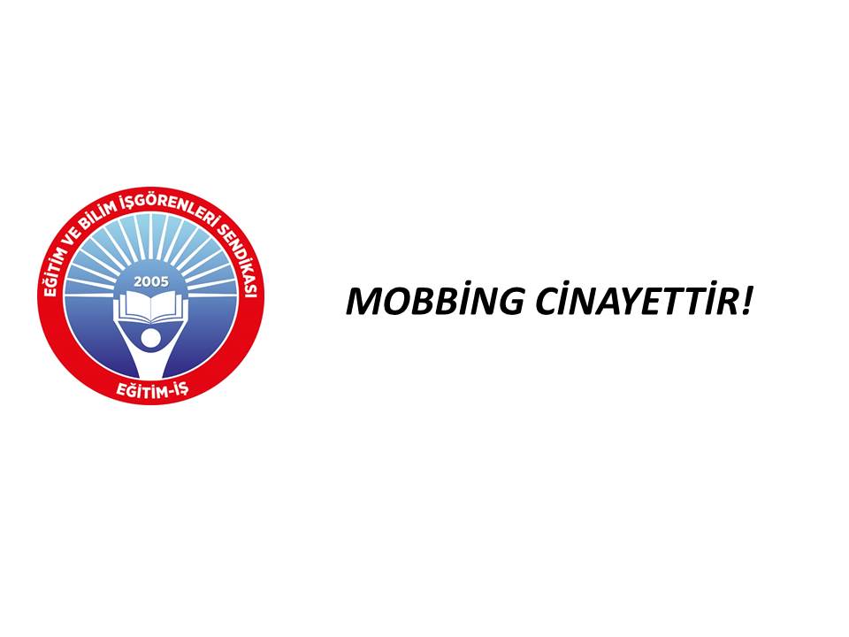 MOBBİNG CİNAYETTİR! | EĞİTİM İŞ