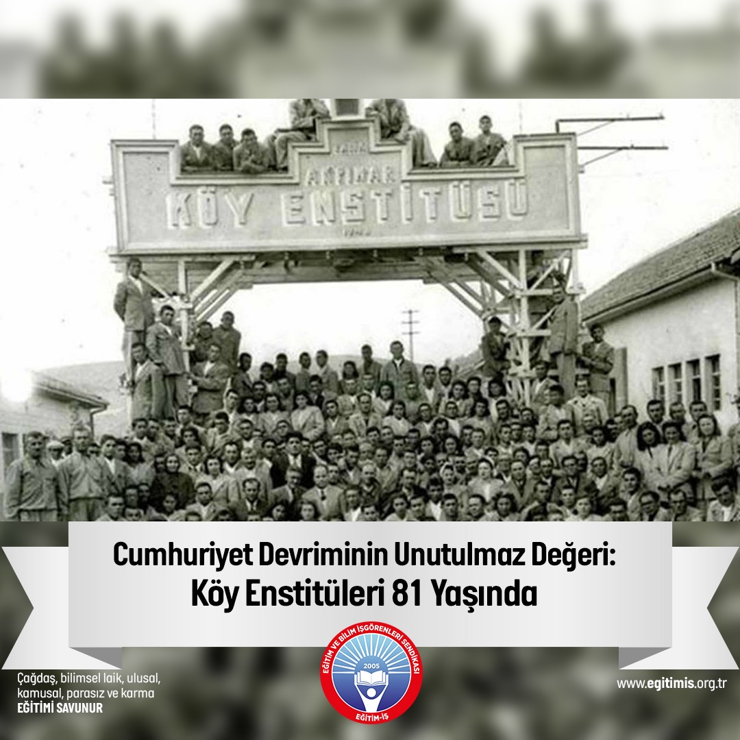 KÖY ENSTİTÜLERİ’NİN 81. KURULUŞ YILDÖNÜMÜNÜ KUTLUYORUZ | EĞİTİM İŞ
