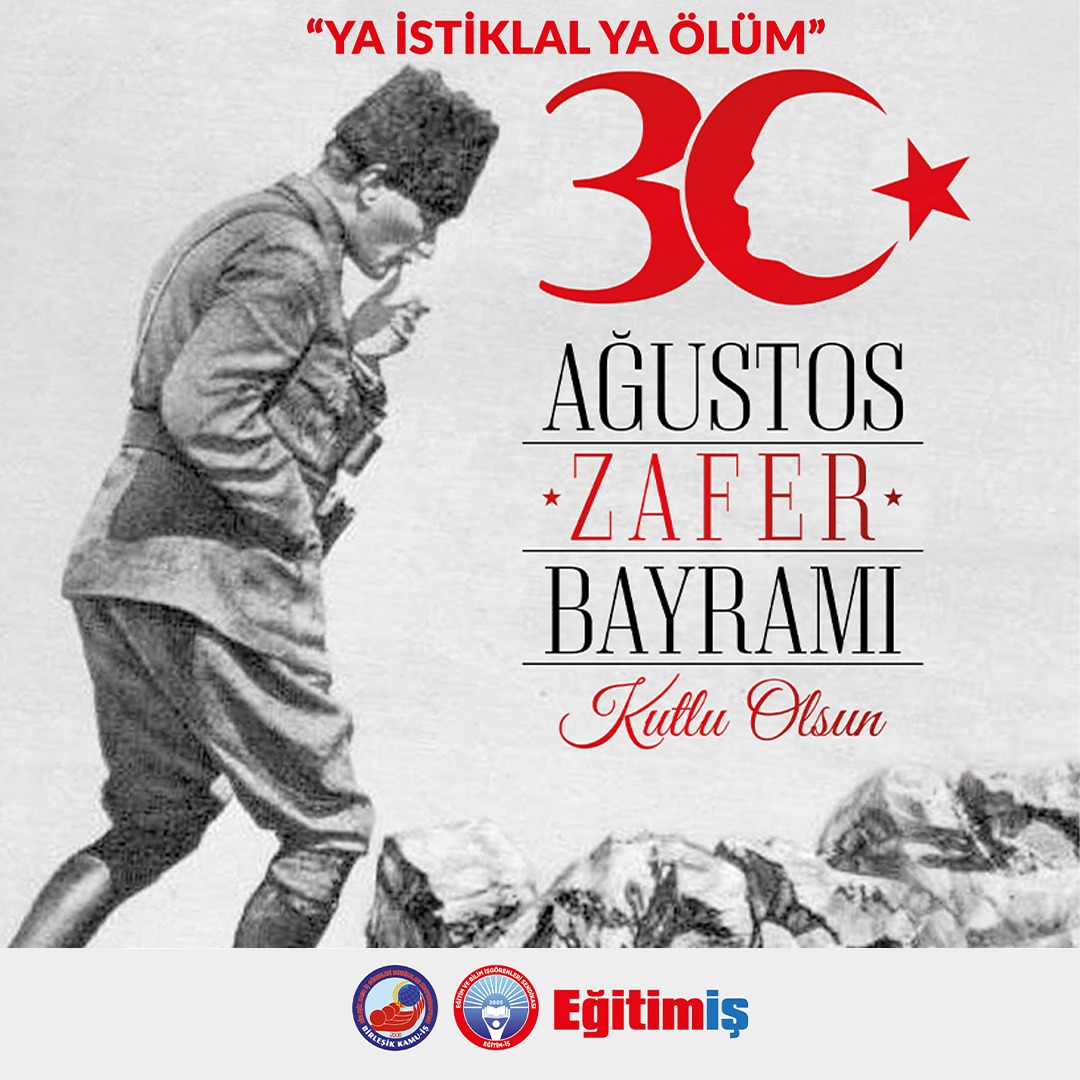 30 AĞUSTOS ZAFERİNİ UNUTTURMAYA HİÇ KİMSENİN GÜCÜ YETMEZ! | EĞİTİM İŞ