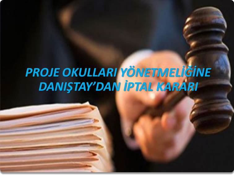 PROJE OKULLARI YÖNETMELİĞİNE DANIŞTAY’DAN İPTAL KARARI | EĞİTİM İŞ