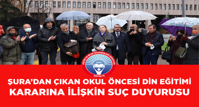 ŞURA’DAN ÇIKAN OKUL ÖNCESİ DİN EĞİTİMİ KARARINA İLİŞKİN SUÇ DUYURUSU | EĞİTİM İŞ