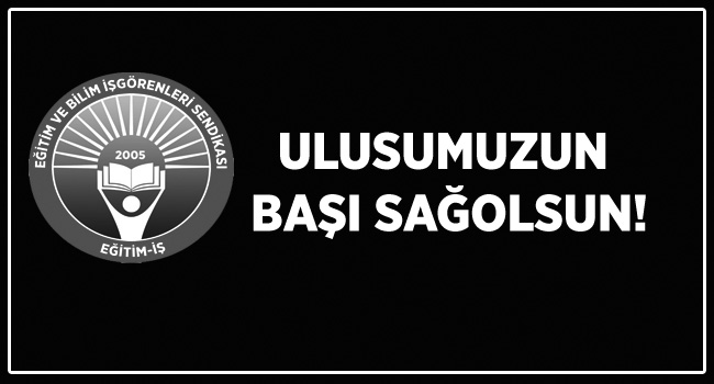 Ulusumuzun başı sağolsun! | EĞİTİM İŞ