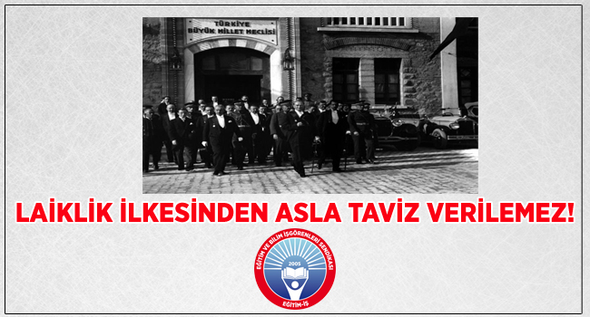 LAİKLİK İLKESİNDEN ASLA TAVİZ VERİLEMEZ! | EĞİTİM İŞ