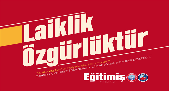 DEVRİM YASALARININ YIL DÖNÜMÜNDE DERSİMİZ LAİKLİK OLACAK! | EĞİTİM İŞ