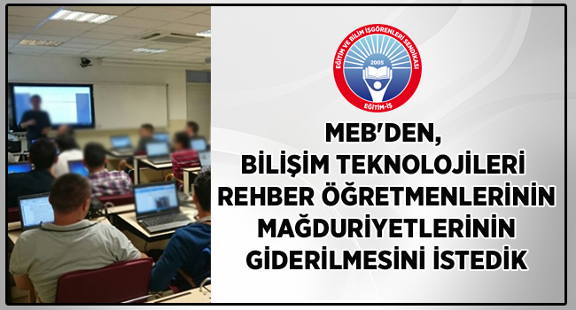 MEB`DEN, BİLİŞİM TEKNOLOJİLERİ REHBER ÖĞRETMENLERİNİN MAĞDURİYETLERİNİN GİDERİLMESİNİ İSTEDİK | EĞİTİM İŞ