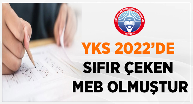 YKS 2022’DE SIFIR ÇEKEN MEB OLMUŞTUR | EĞİTİM İŞ