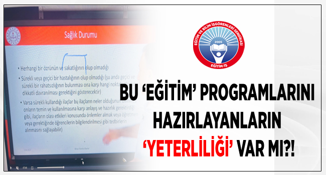 BU ‘EĞİTİM’ PROGRAMLARINI HAZIRLAYANLARIN ‘YETERLİLİĞİ’ VAR MI?! | EĞİTİM İŞ