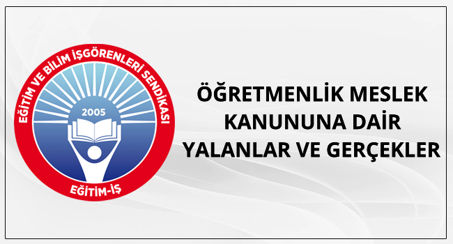ÖĞRETMENLİK MESLEK KANUNUNA DAİR YALANLAR VE GERÇEKLER | EĞİTİM İŞ