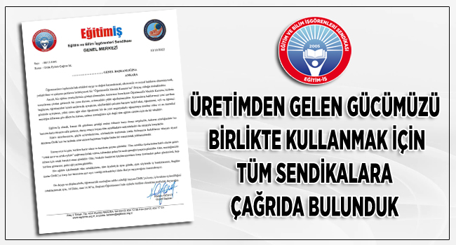 ÜRETİMDEN GELEN GÜCÜMÜZÜ BİRLİKTE KULLANMAK İÇİN TÜM SENDİKALARA ÇAĞRIDA BULUNDUK | EĞİTİM İŞ