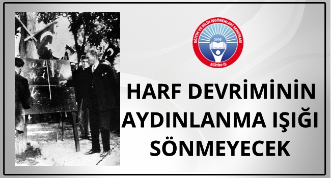 HARF DEVRİMİNİN AYDINLANMA IŞIĞI SÖNMEYECEK | EĞİTİM İŞ