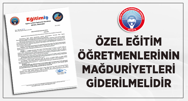 ÖZEL EĞİTİM ÖĞRETMENLERİNİN MAĞDURİYETİ GİDERİLMELİDİR | EĞİTİM İŞ