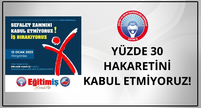YÜZDE 30 HAKARETİNİ KABUL ETMİYORUZ! | EĞİTİM İŞ