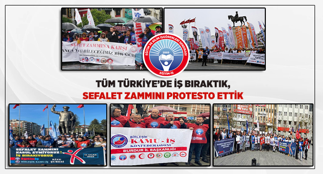 TÜM TÜRKİYE’DE İŞ BIRAKTIK, SEFALET ZAMMINI PROTESTO ETTİK | EĞİTİM İŞ
