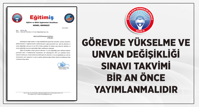 GÖREVDE YÜKSELME VE UNVAN DEĞİŞİKLİĞİ SINAVI TAKVİMİ BİR AN ÖNCE  YAYIMLANMALIDIR | EĞİTİM İŞ