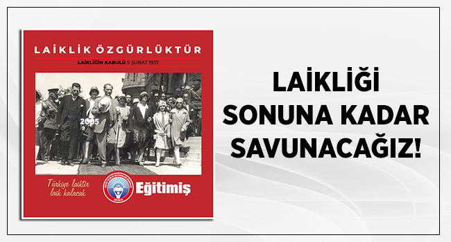 LAİKLİĞİ SONUNA KADAR SAVUNACAĞIZ! | EĞİTİM İŞ