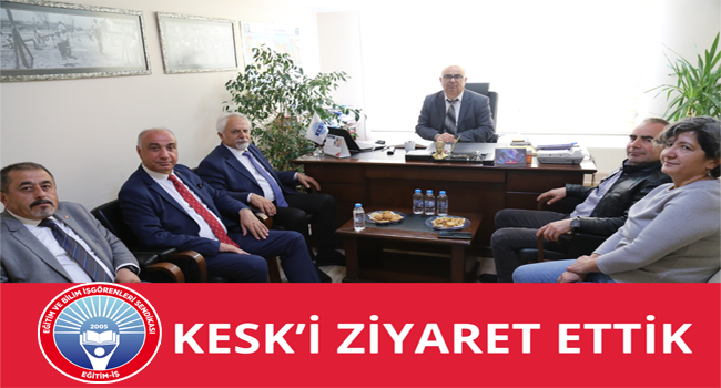 KESK’İ ZİYARET ETTİK  | EĞİTİM İŞ