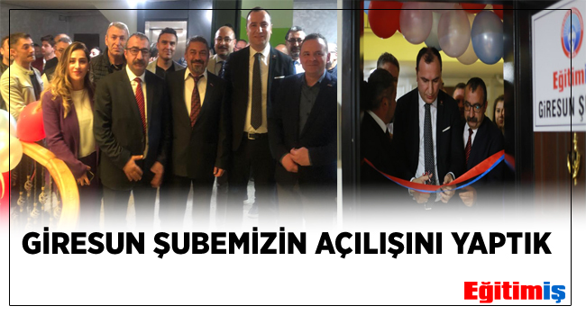GİRESUN ŞUBEMİZİN AÇILIŞINI YAPTIK  | EĞİTİM İŞ