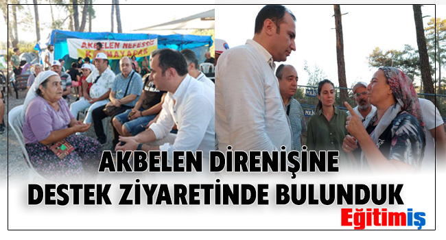 AKBELEN DİRENİŞİNE DESTEK ZİYARETİNDE BULUNDUK   | EĞİTİM İŞ