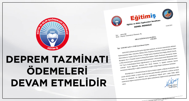 DEPREM TAZMİNATI ÖDEMELERİ DEVAM ETMELİDİR | EĞİTİM İŞ