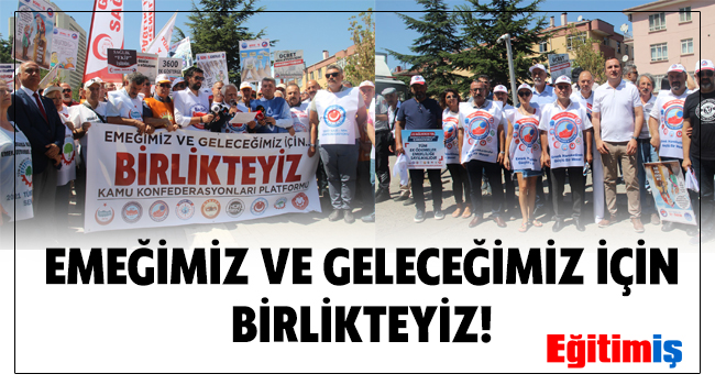 EMEĞİMİZ VE GELECEĞİMİZ İÇİN BİRLİKTEYİZ! | EĞİTİM İŞ