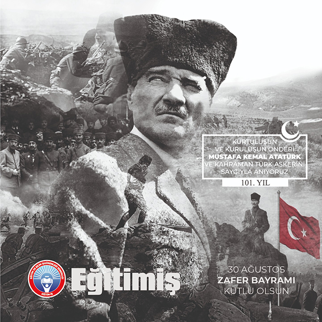 30 AĞUSTOS ZAFER BAYRAMI TÜM ULUSUMUZA KUTLU OLSUN! | EĞİTİM İŞ