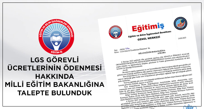 LGS Görevli Ücretlerinin Ödenmesi Hakkında  Milli Eğitim Bakanlığına Talepte Bulunduk | EĞİTİM İŞ