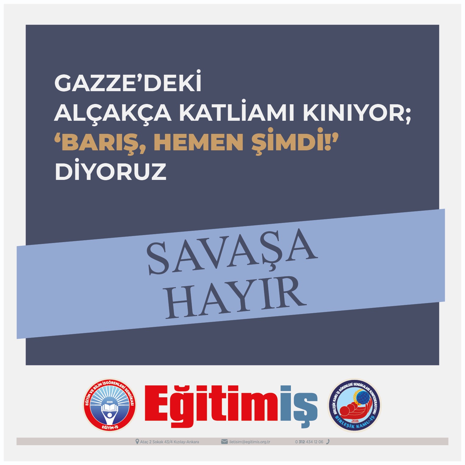 GAZZE’DEKİ ALÇAKÇA KATLİAMI KINIYOR; ‘BARIŞ, HEMEN ŞİMDİ!’ DİYORUZ | EĞİTİM İŞ