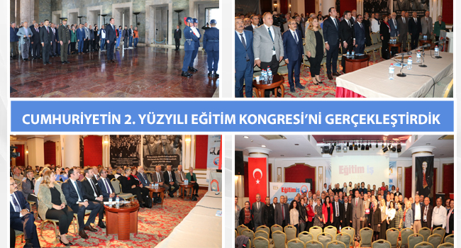 CUMHURİYETİN 2. YÜZYILI EĞİTİM KONGRESİ’Nİ GERÇEKLEŞTİRDİK | EĞİTİM İŞ