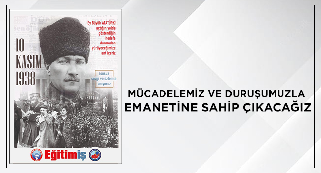 MÜCADELEMİZ VE DURUŞUMUZLA EMANETİNE SAHİP ÇIKACAĞIZ | EĞİTİM İŞ