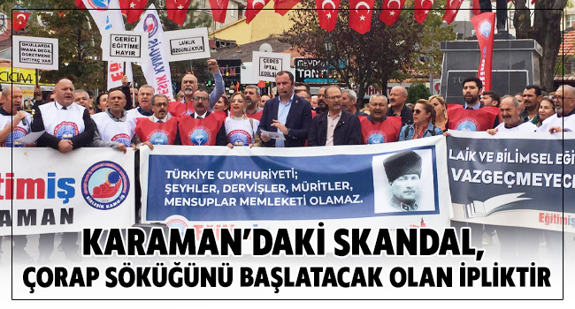 KARAMAN’DAKİ SKANDAL, ÇORAP SÖKÜĞÜNÜ BAŞLATACAK OLAN İPLİKTİR | EĞİTİM İŞ