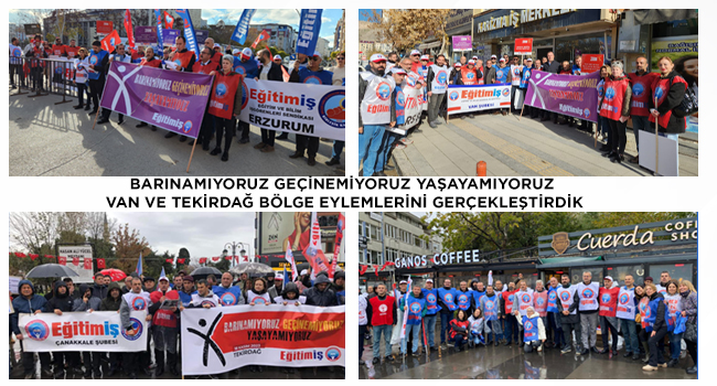 BARINAMIYORUZ GEÇİNEMİYORUZ YAŞAYAMIYORUZ VAN VE TEKİRDAĞ BÖLGE EYLEMLERİNİ GERÇEKLEŞTİRDİK | EĞİTİM İŞ