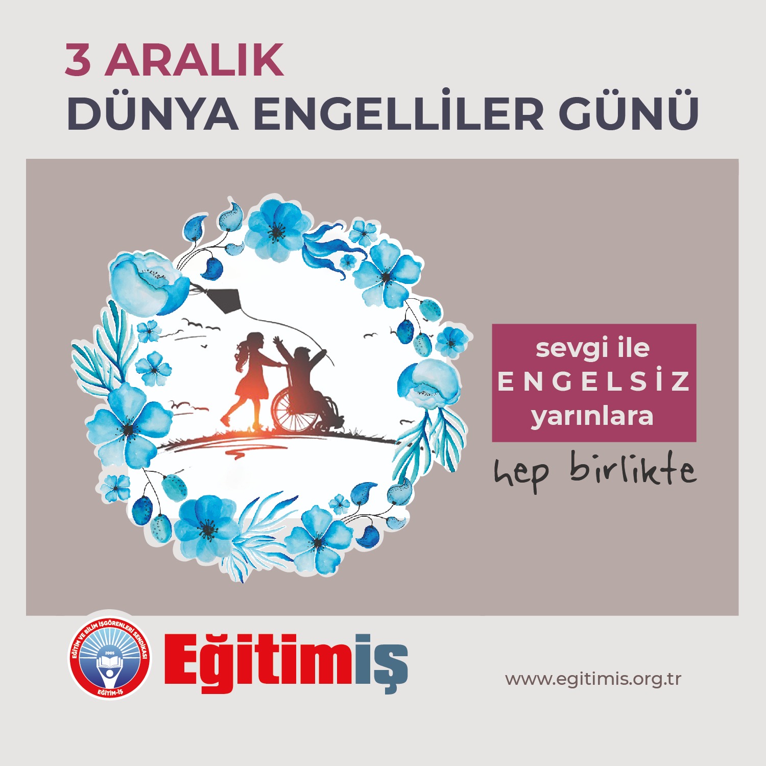 ENGELLİLERİN SORUNLARI GÖRMEZDEN GELİNMEMELİ YAŞAMLARINI ZORLAŞTIRAN ENGELLER KALDIRILMALIDIR  | EĞİTİM İŞ