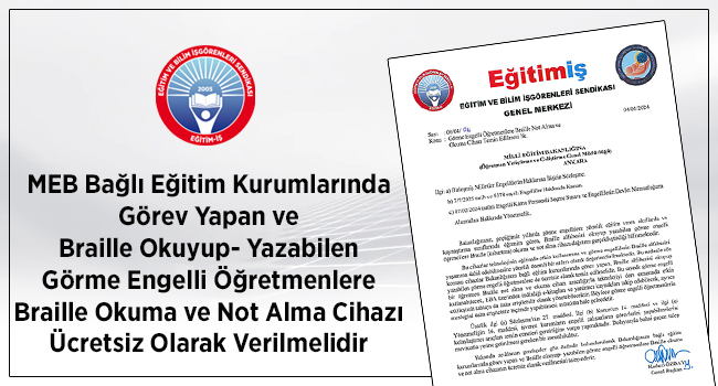 MEB Bağlı Eğitim Kurumlarında Görev Yapan ve  Braille Okuyup- Yazabilen Görme Engelli Öğretmenlere Braille Okuma ve Not Alma Cihazı Ücretsiz Olarak Verilmelidir | EĞİTİM İŞ