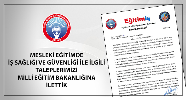 MESLEKİ EĞİTİMDE  İŞ SAĞLIĞI VE GÜVENLİĞİ İLE İLGİLİ TALEPLERİMİZİ MİLLİ EĞİTİM BAKANLIĞINA İLETTİK   | EĞİTİM İŞ