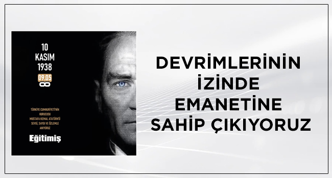 DEVRİMLERİNİN İZİNDE EMANETİNE SAHİP ÇIKIYORUZ | EĞİTİM İŞ