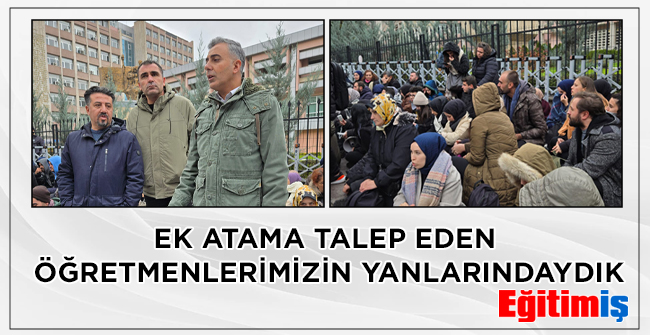 EK ATAMA TALEP EDEN ÖĞRETMENLERİMİZİN YANLARINDAYDIK | EĞİTİM İŞ