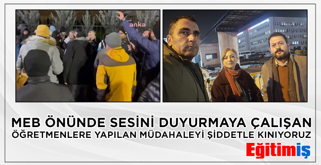 MEB ÖNÜNDE SESİNİ DUYURMAYA ÇALIŞAN ÖĞRETMENLERE YAPILAN MÜDAHALEYİ ŞİDDETLE KINIYORUZ | EĞİTİM İŞ