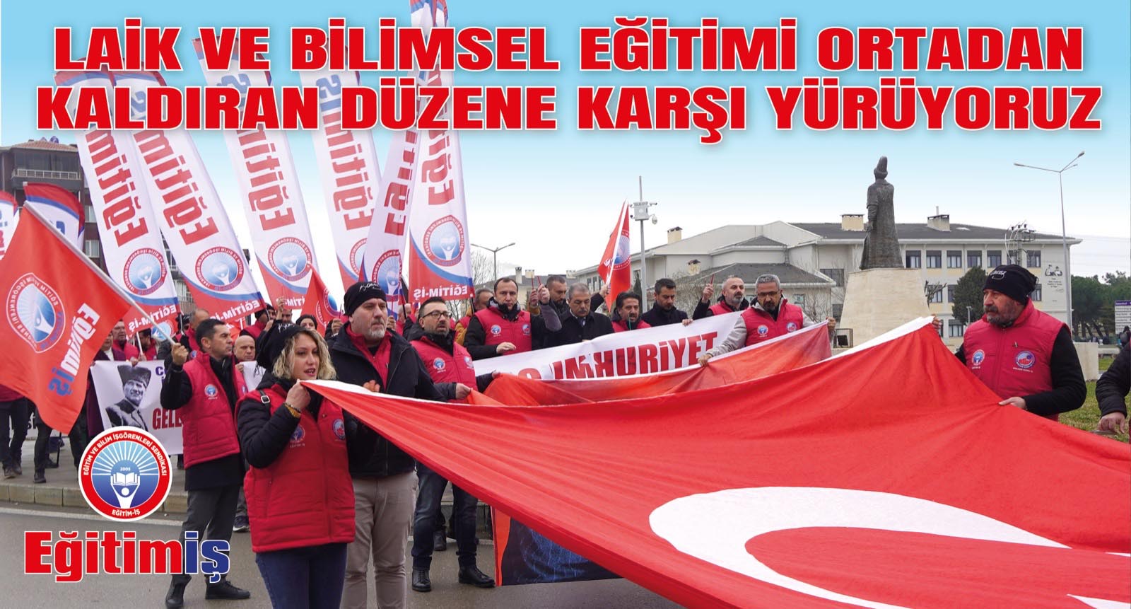 LAİK VE BİLİMSEL EĞİTİMİ ORTADAN KALDIRAN DÜZENE KARŞI YÜRÜYORUZ  | EĞİTİM İŞ