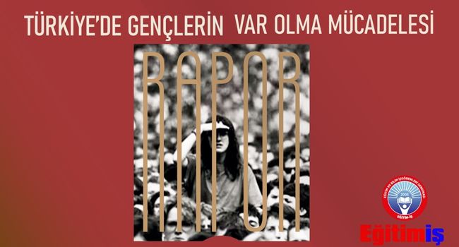 TÜRKİYE`DE GENÇLERİN VAR OLMA MÜCADELESİ!!! | EĞİTİM İŞ