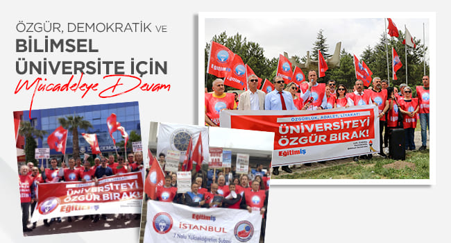 ÖZGÜR, DEMOKRATİK VE BİLİMSEL ÜNİVERSİTE İÇİN MÜCADELEYE DEVAM!  | EĞİTİM İŞ