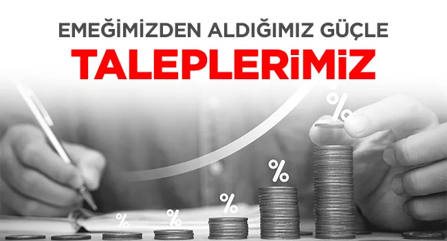 EMEĞİMİZDEN ALDIĞIMIZ GÜÇLE: TALEPLERİMİZ | EĞİTİM İŞ