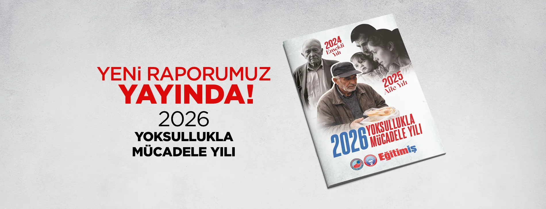 2026 “YOKSULLUKLA MÜCADELE YILI” RAPORU | EĞİTİM İŞ