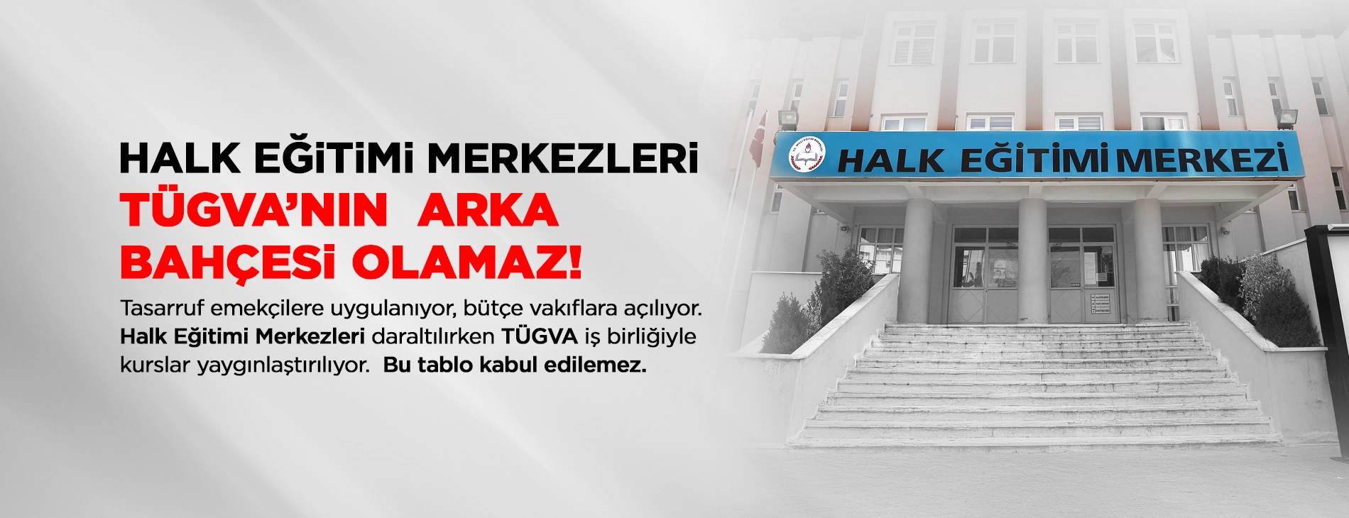 HALK EĞİTİMİ MERKEZLERİ TÜGVA’NIN  ARKA BAHÇESİ OLAMAZ!