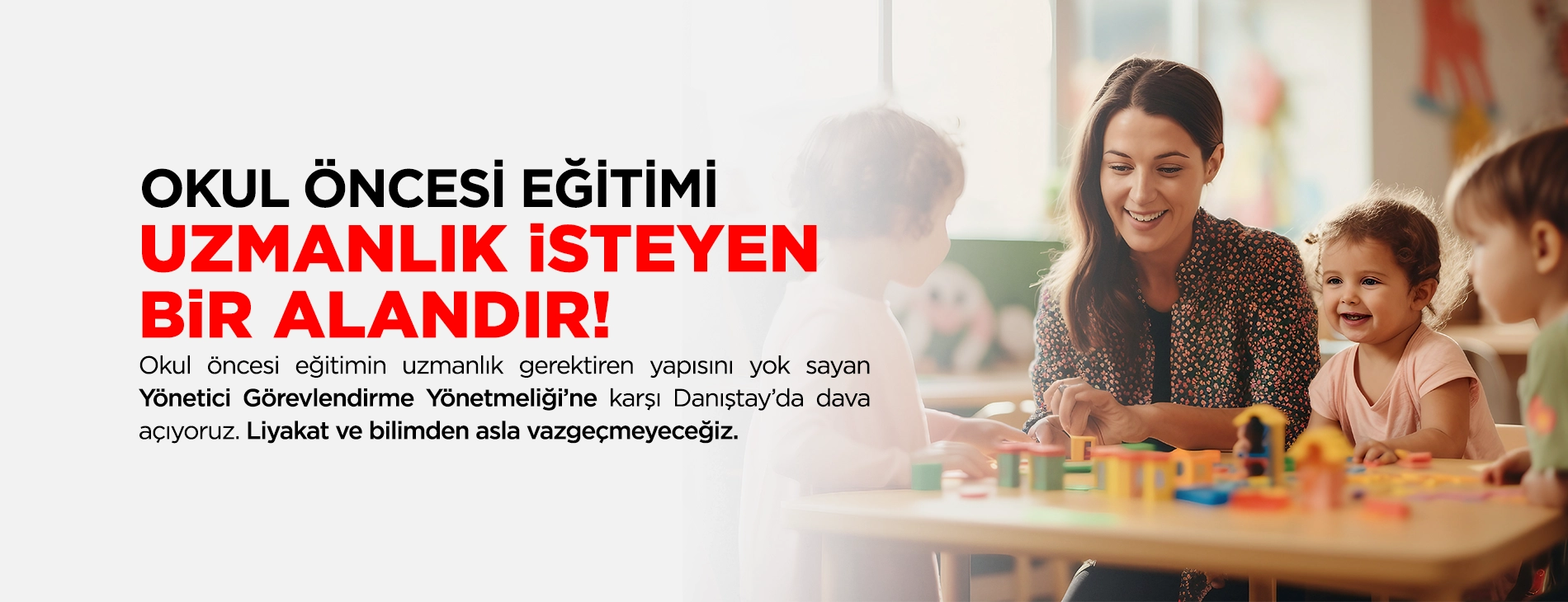 OKUL ÖNCESİ EĞİTİMİ UZMANLIK İSTEYEN BİR ALANDIR!