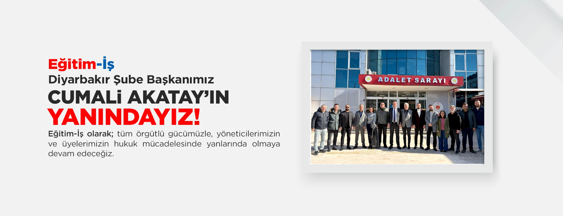 Eğitim-İş Diyarbakır Şube Başkanımız Cumali Akatay'ın Yanındayız